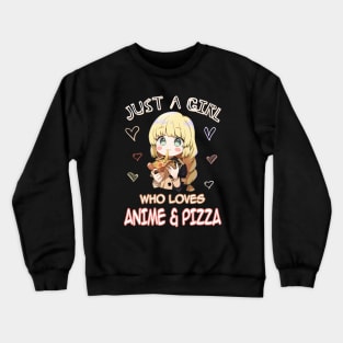 Just A Girl Who Loves Anime Gifts for Teen Girls Anime and Pizza Crewneck Sweatshirt